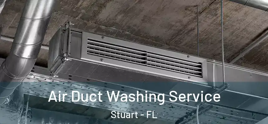 Air Duct Washing Service Stuart - FL