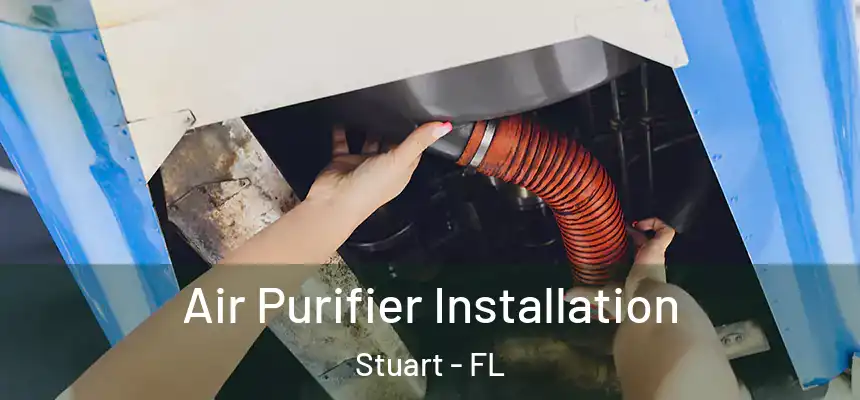 Air Purifier Installation Stuart - FL