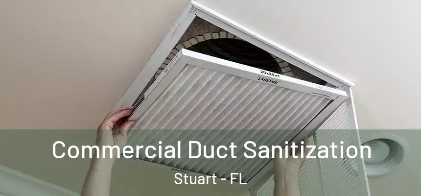 Commercial Duct Sanitization Stuart - FL