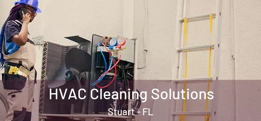 HVAC Cleaning Solutions Stuart - FL