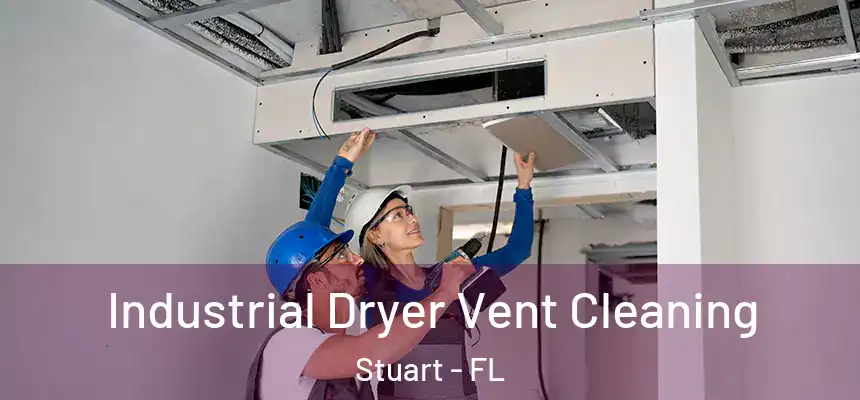 Industrial Dryer Vent Cleaning Stuart - FL
