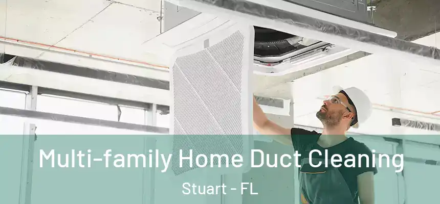 Multi-family Home Duct Cleaning Stuart - FL